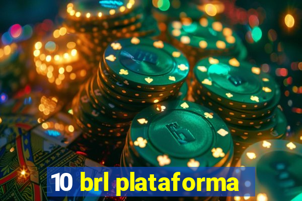 10 brl plataforma